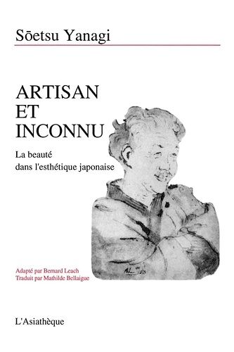Artisan Et Inconnu - La Beauté Dans L'esthétique Japonaise