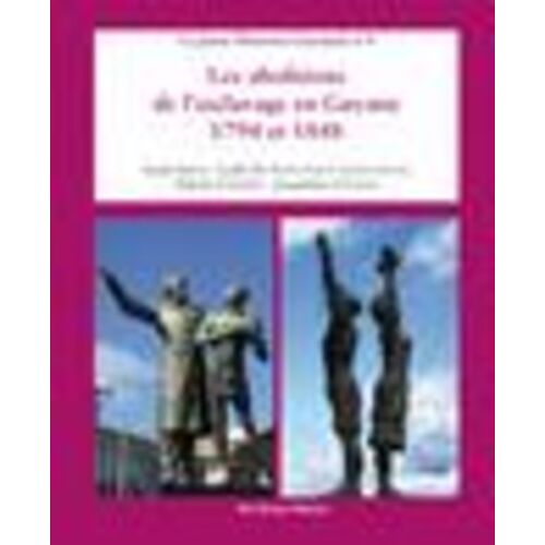 Les Abolitions De L'esclavage, En Guyane, 1794 Et 1848