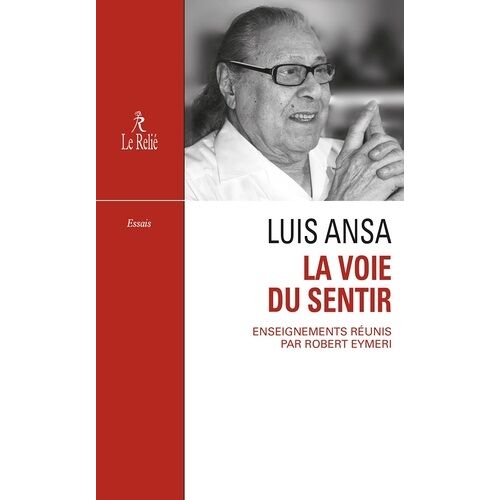 La Voie Du Sentir - Transcription De L'enseignement Oral De Luis Ansa