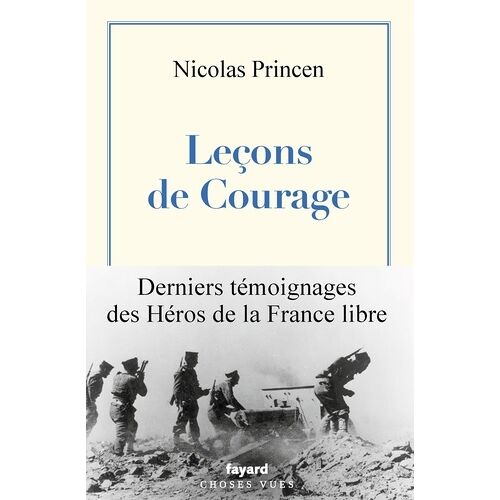 Leçons De Courage - Les Héros De La France Libre