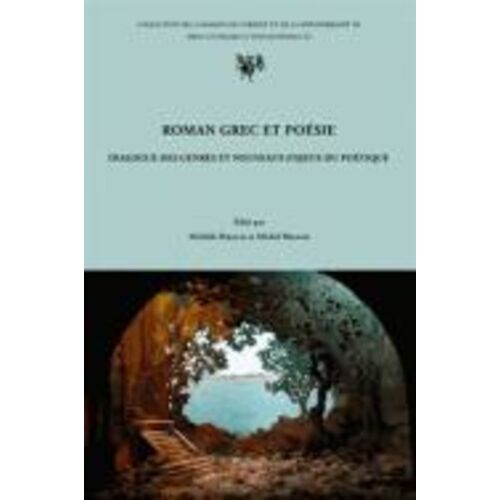 Roman Grec Et Poésie - Dialogue Des Genres Et Nouveaux Enjeux Du Poétique