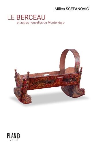 Le Berceau - Et Autres Nouvelles Du Monténégro