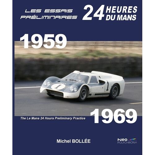 Les Essais Préliminaires 24 H Du Mans, 1959-1969