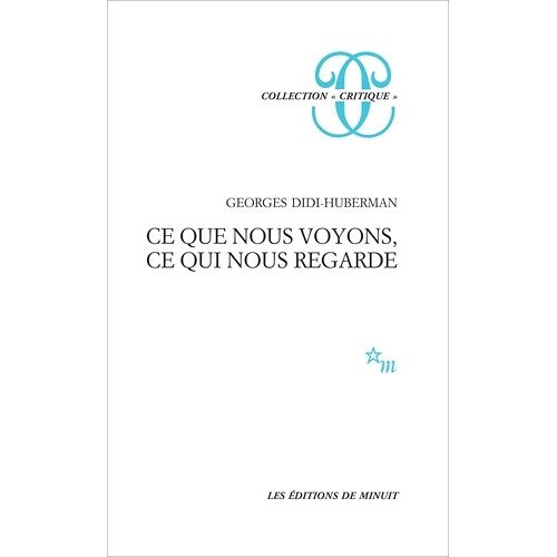 Ce Que Nous Voyons, Ce Qui Nous Regarde
