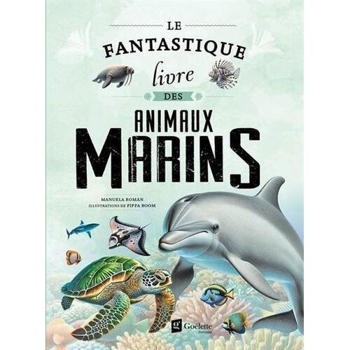 Le Fantastique Livre Des Animaux Marins