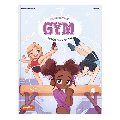 Un, Deux, Trois Gym - Tome 1 - Le Défi De La Poutre