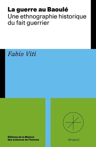 La Guerre Au Baoulé - Une Ethnographie Historique Du Fait Guerrier