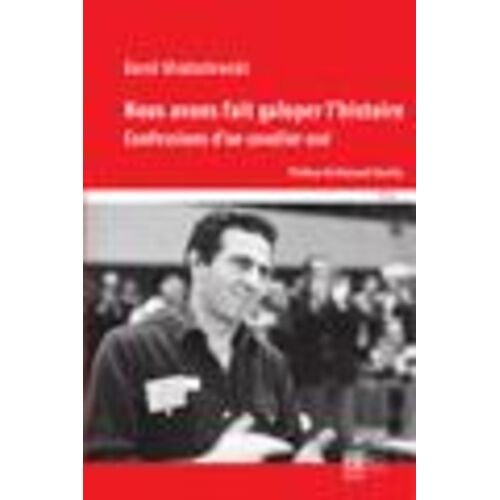 Nous Avons Fait Galoper L'histoire - Confessions D'un Cavalier Usé