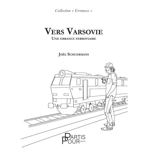 Vers Varsovie - Une Errance Ferroviaire
