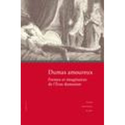 Dumas Amoureux - Formes & Imaginaires De L'éros Dumasien