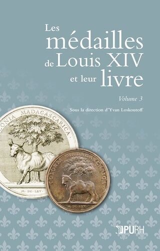 Les Médailles De Louis Xiv Et Leur Livre - Volume 3