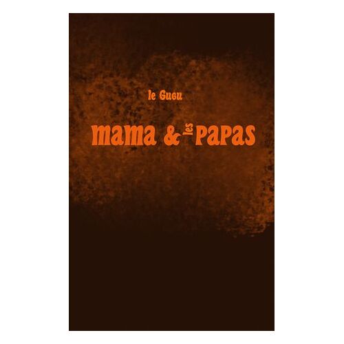 Mama Et Les Papas