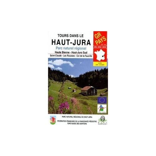 Topo-Guide Gr Pays (Gr9.Gr9a.Gr9b) Tours Dans Le Haut-Jura- Parc Naturel Régional Haute-Bienne-Haut Jura. Saint-Claude-Les Rousses-Col De La Faucille