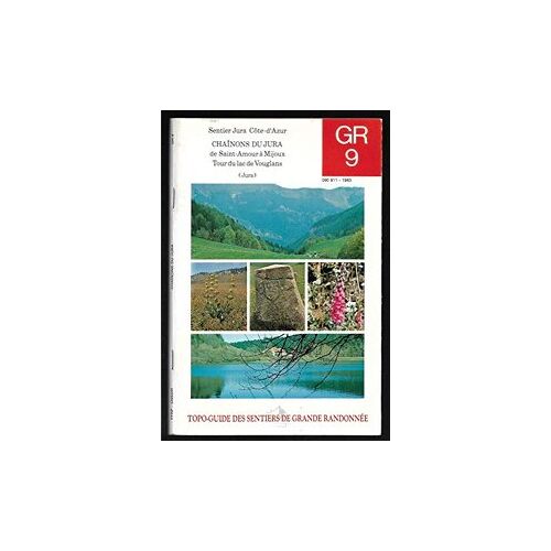 Topo-Guide G.R. 9 Chaînons Du Jura De Saint-Amour A Mijoux-Tour Du Lac De Vouglans