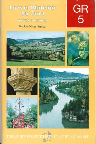 Topo-Guide Gr 5 - Lacs Et Plateaux Du Jura - Gorges Du Doubs. Fesches-Nyon (Suisse)