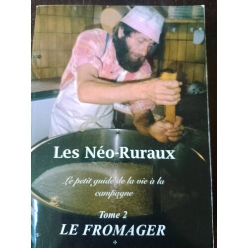 Les Néo-Ruraux Tome 2: Le Fromager