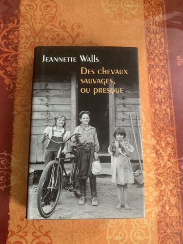 Jeannette Walls : Des Chevaux Sauvages, Ou Presque