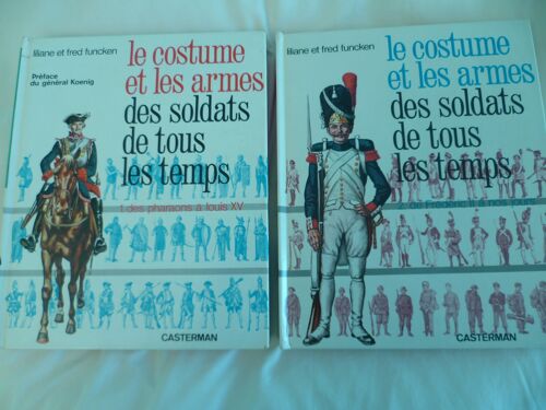 Le Costume Et Les Armes Des Soldats De Tous Les Temps Tomes 1&2 Par Liliane Et Fred Funcken - Casterman 1966 Et 1967