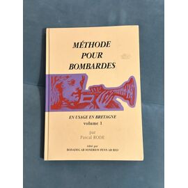 Méthode Pour Bombardes En Usage En Bretagne Volume 1 Par Pascal Rode Édité Par Bodadeg Ar Sonerion Penn Ar Bed