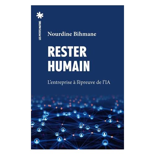 Rester Humain - L'entreprise À L'épreuve De L'ia