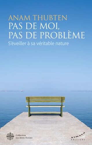 Pas De Moi, Pas De Problème - S'éveiller À Sa Véritable Nature