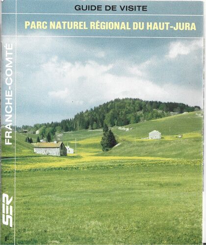 Parc Naturel Régional Du Haut-Jura, Franche-Comté - Guide De Visite