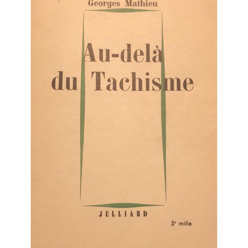 Au-Delà Du Tachisme - Georges Mathieu - Éditions Julliard 