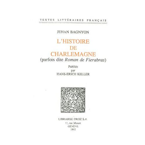 L'histoire De Charlemagne (Parfois Dite "Roman De Fierabras")