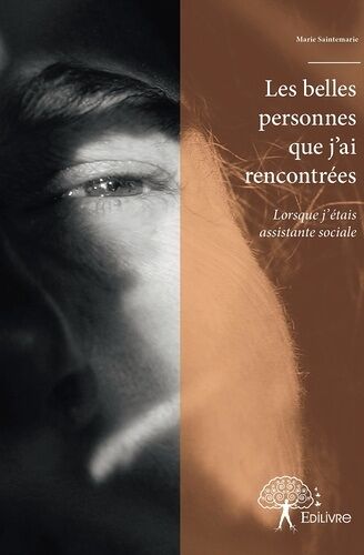 Les Belles Personnes Que J'ai Rencontrées - Lorsque J'étais Assistante Sociale
