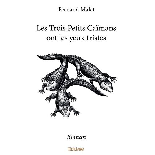 Les Trois Petits Caïmans Ont Les Yeux Tristes