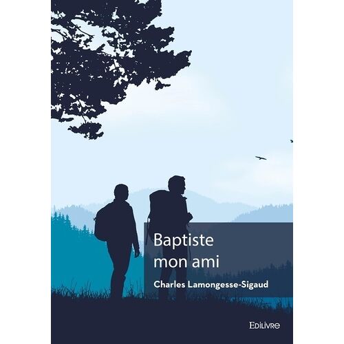 Baptiste Mon Ami - L'histoire D'un Jeune Garçon Qui Voulait Être Berger