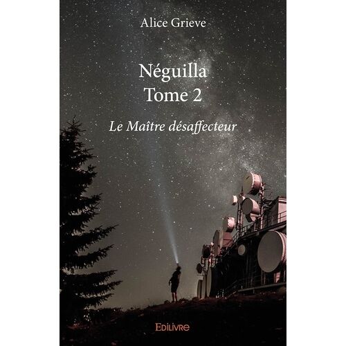 Néguilla - Tome 2 - Le Maître Désaffecteur