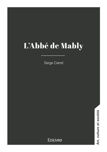 L'abbé De Mably - Un Philosophe Grenoblois