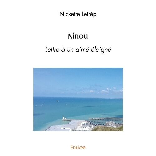 Ninou - Lettre À Un Aimé Éloigné