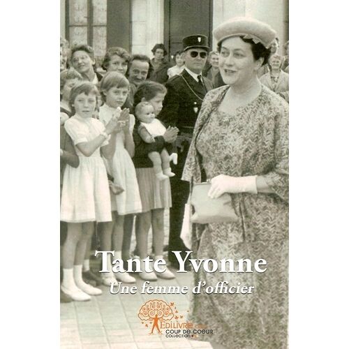 Tante Yvonne - Une Femme D'officier