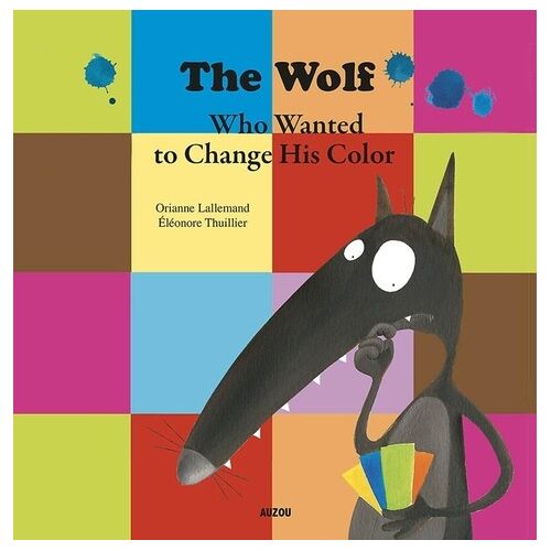 The Wolf Who Wanted To Change His Color
