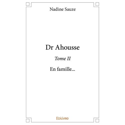 Dr Ahousse - Tome 2, En Famille
