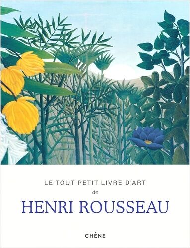 Le Tout Petit Livre D'art De Henri Rousseau