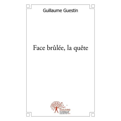 Face Brûlée, La Quête