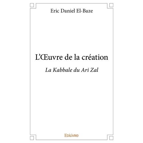 L'oeuvre De La Création - La Kabbale Du Ari Zal