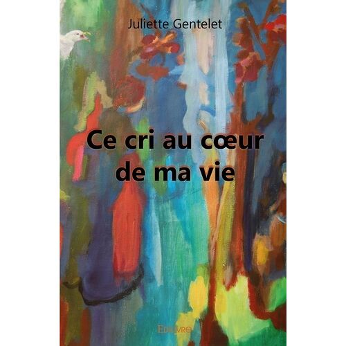 Ce Cri Au Coeur De Ma Vie