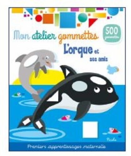L'orque Et Ses Amis - Avec 500 Gommettes