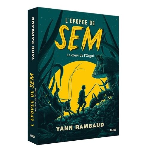 L'épopée De Sem - Tome 2 - Le Coeur De L'orguï