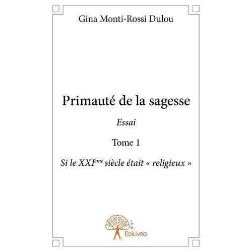 Primauté De La Sagesse - Tome 1