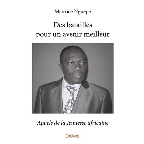 Des Batailles Pour Un Avenir Meilleur - Appels De La Jeunesse Africaine