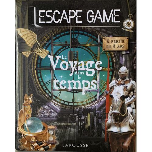 Escape Game - Chez Larousse - Livre De Questions  Et Réponse Dans L’Histoire  Du Monde Pour 9 Ans Et Plus - Livre Jeunesse - 