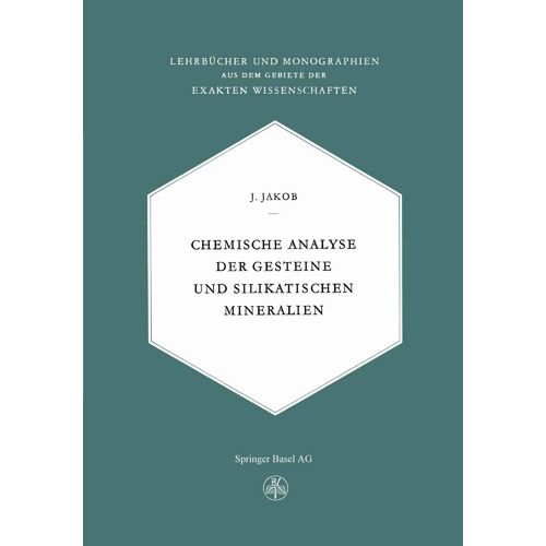 Chemische Analyse Der Gesteine Und Silikatischen Mineralien (Lehrbuecher Und Monographien Aus Dem Gebiete Der Exakten Wissenschaften)