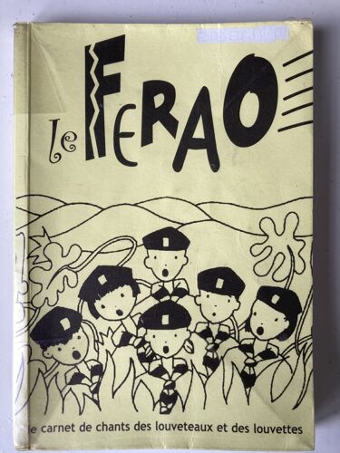 Le Ferao, Le Carnet De Chants Des Louveteaux Et Des Louvettes 