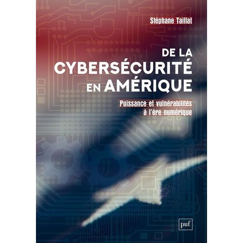 De La Cybersécurité En Amérique - Puissance Et Vulnérabilités À L'ère Numérique