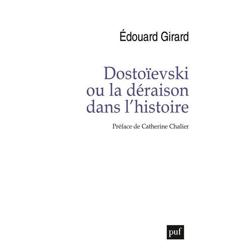 Dostoïevski Ou La Déraison Dans L'histoire